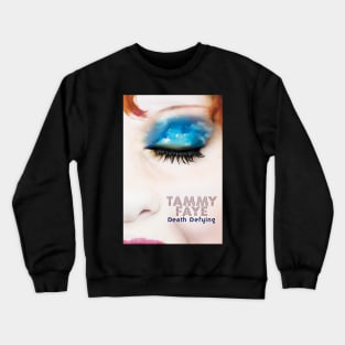 Tammy Faye Death Defying Crewneck Sweatshirt